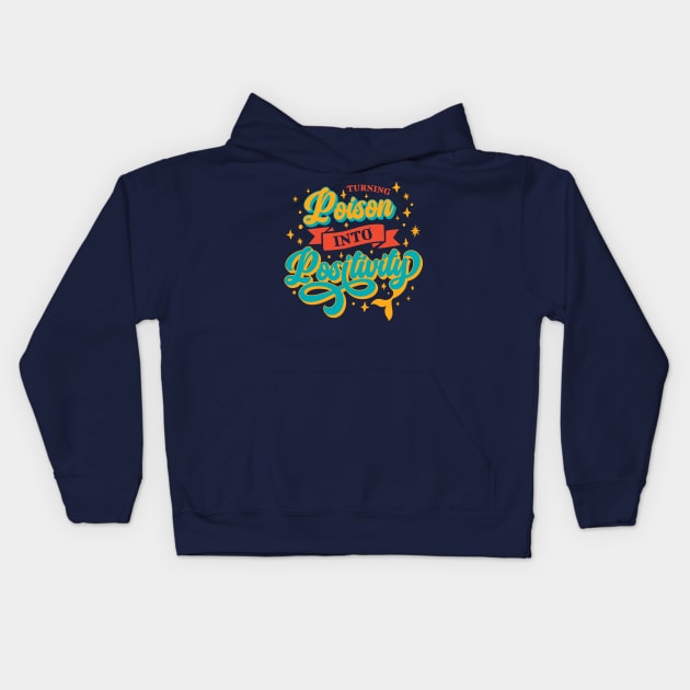 Turning Poison into Positivity Kids Hoodie by Yue